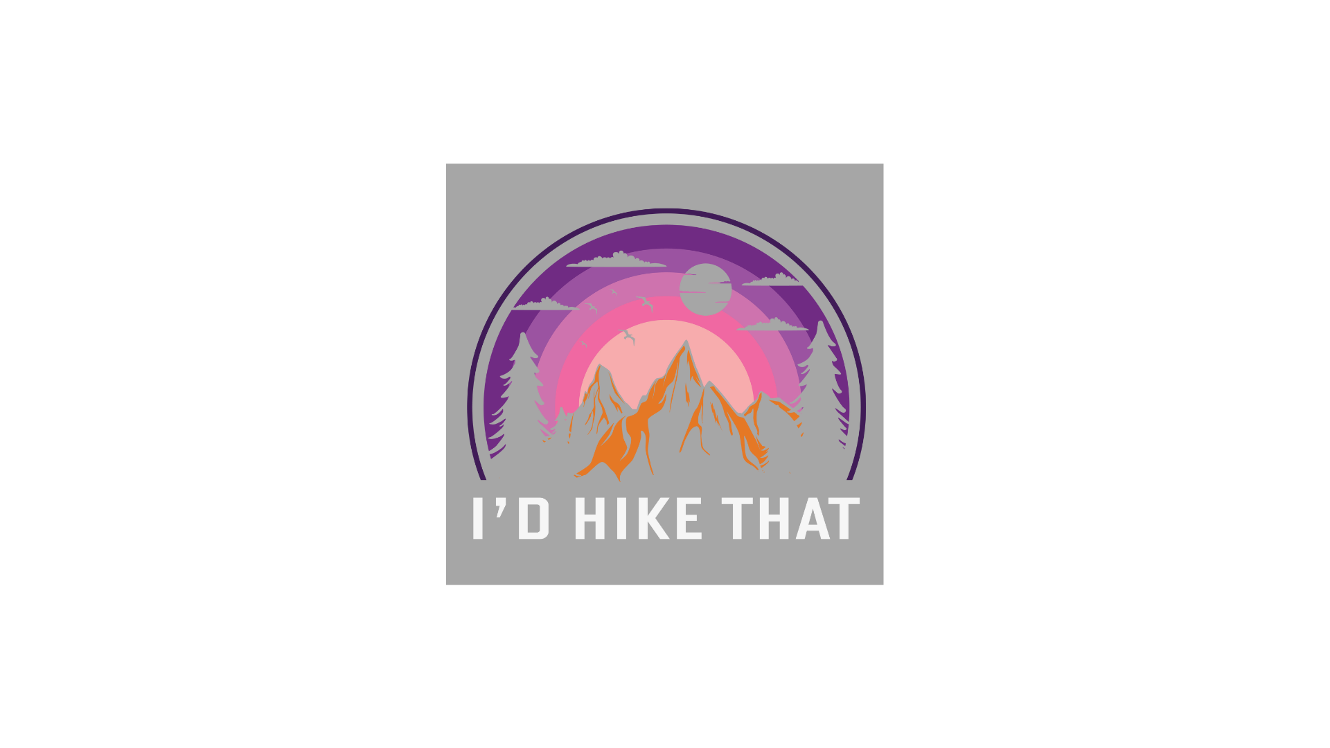 Hiking - I'd Hike That